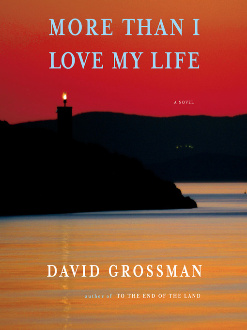 Title details for More Than I Love My Life by David Grossman - Available